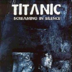 Titanic (USA-2) : Screaming in Silence